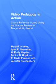 Video Pedagogy in Action: Critical Reflective Inquiry Using the Gradual Release of Responsibility Model book cover