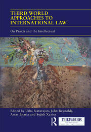 Third World Approaches to International Law: On Praxis and the Intellectual book cover