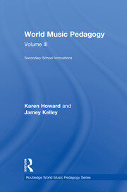 World Music Pedagogy, Volume III: Secondary School Innovations book cover