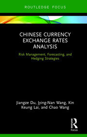 Chinese Currency Exchange Rates Analysis: Risk Management, Forecasting and Hedging Strategies book cover