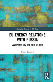 EU Energy Relations With Russia: Solidarity and the Rule of Law book cover