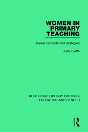 Women in Primary Teaching: Career Contexts and Strategies book cover