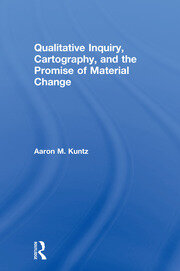 Qualitative Inquiry, Cartography, and the Promise of Material Change book cover