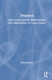 Drumbeat: New Media and the Radicalization and Militarization of Young People book cover