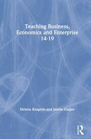 Teaching Business, Economics and Enterprise 14-19 book cover