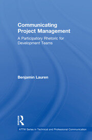 Communicating Project Management: A Participatory Rhetoric for Development Teams book cover