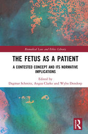 The Fetus as a Patient: A Contested Concept and its Normative Implications book cover