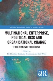 Multinational Enterprise, Political Risk and Organisational Change: From Total War to Cold War book cover