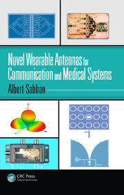 Novel Wearable Antennas for Communication and Medical Systems book cover