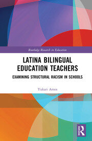 Latina Bilingual Education Teachers: Examining Structural Racism in Schools book cover