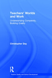 Teachers’ Worlds and Work: Understanding Complexity, Building Quality book cover
