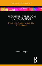 Reclaiming Freedom in Education: Theories and Practices of Radical Free School Education book cover
