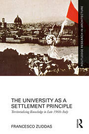 The University as a Settlement Principle: Territorialising Knowledge in Late 1960s Italy book cover