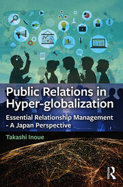 Public Relations in Hyper-globalization: Essential Relationship Management - A Japan Perspective book cover