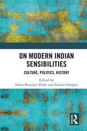 On Modern Indian Sensibilities: Culture, Politics, History book cover