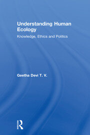 Understanding Human Ecology: Knowledge, Ethics and Politics book cover