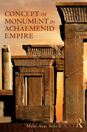 The Concept of Monument in Achaemenid Empire book cover