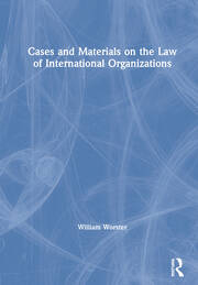 Cases and Materials on the Law of International Organizations book cover