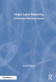 Major Label Mastering: Professional Mastering Process book cover