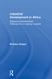 Industrial Development in Africa: Mapping Industrialization Pathways for a Leaping Leopard book cover