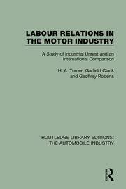 Labour Relations in the Motor Industry: A Study of Industrial Unrest and an International Comparison book cover