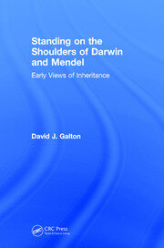 Standing on the Shoulders of Darwin and Mendel: Early Views of Inheritance book cover