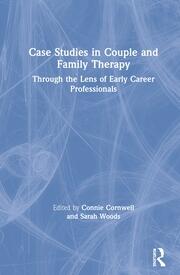 Case Studies in Couple and Family Therapy: Through the Lens of Early Career Professionals book cover