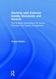 Working with External Quality Standards and Awards: The Strategic Implications for Human Resource and Quality Management book cover