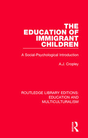 The Education of Immigrant Children: A Social-Psychological Introduction book cover