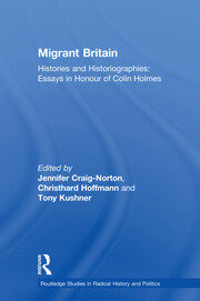 Migrant Britain: Histories and Historiographies: Essays in Honour of Colin Holmes book cover