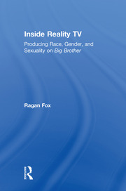 Inside Reality TV: Producing Race, Gender, and Sexuality on 