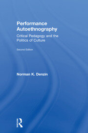 Performance Autoethnography: Critical Pedagogy and the Politics of Culture book cover