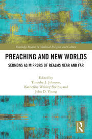Preaching and New Worlds: Sermons as Mirrors of Realms Near and Far book cover