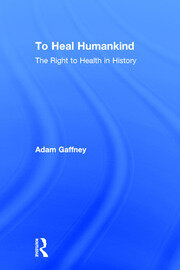 To Heal Humankind: The Right to Health in History book cover