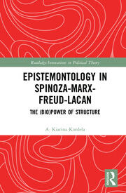 Epistemontology in Spinoza-Marx-Freud-Lacan: The (Bio)Power of Structure book cover