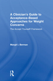 A Clinician’s Guide to Acceptance-Based Approaches for Weight Concerns: The Accept Yourself! Framework book cover