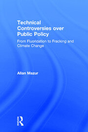 Technical Controversies over Public Policy: From Fluoridation to Fracking and Climate Change book cover
