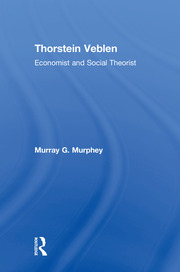 Thorstein Veblen: Economist and Social Theorist book cover