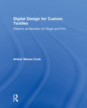 Digital Design for Custom Textiles: Patterns as Narration for Stage and Film book cover