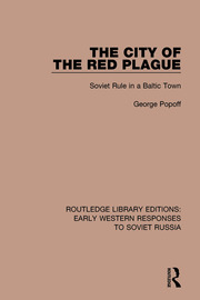 The City of the Red Plague: Soviet Rule in a Baltic Town book cover