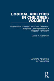 Logical Abilities in Children: Volume 1: Organization of Length and Class Concepts: Empirical Consequences of a Piagetian Formalism book cover