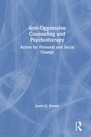 Anti-Oppressive Counseling and Psychotherapy: Action for Personal and Social Change book cover