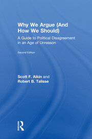 Why We Argue (And How We Should): A Guide to Political Disagreement in an Age of Unreason book cover