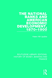 The National Banks and American Economic Development, 1870-1900 book cover