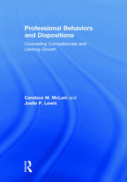Professional Behaviors and Dispositions: Counseling Competencies and Lifelong Growth book cover
