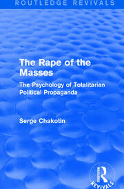 Routledge Revivals: The Rape of the Masses (1940): The Psychology of Totalitarian Political Propaganda book cover