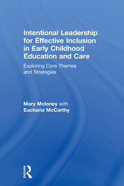 Intentional Leadership for Effective Inclusion in Early Childhood Education and Care: Exploring Core Themes and Strategies book cover