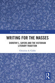 Writing for the Masses: Dorothy L. Sayers and the Victorian Literary Tradition book cover