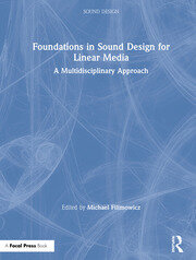 Foundations in Sound Design for Linear Media: A Multidisciplinary Approach book cover