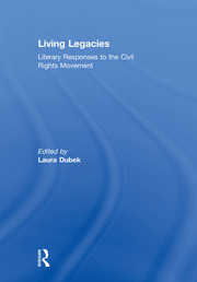 Living Legacies: Literary Responses to the Civil Rights Movement book cover